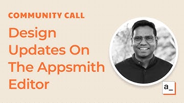 Design Updates On The Appsmith Editor