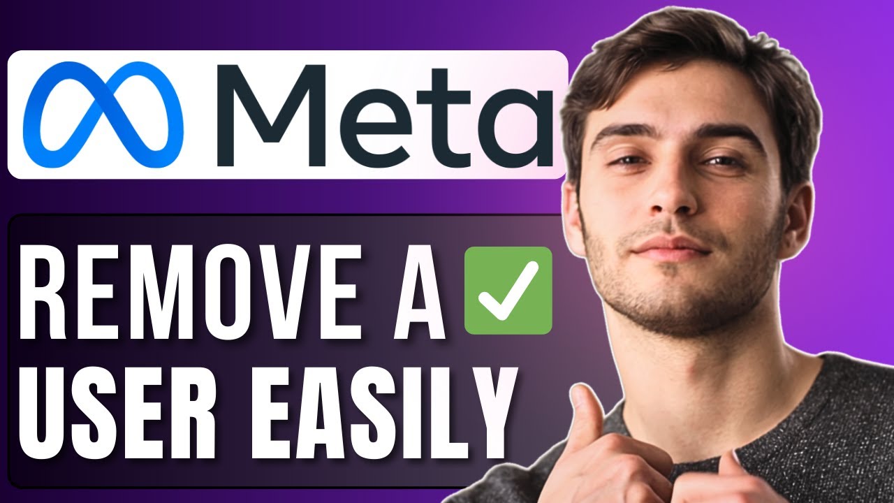 How To Remove a User From a Meta Ads Manager Account | Full Guide 2025 ...