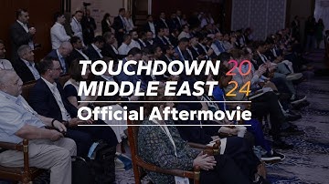 TOUCHDOWN MIDDLE EAST 2024 | Official Aftermovie