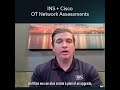 INS + Cisco OT Network Assessments: Identifying Risk Before Modernization