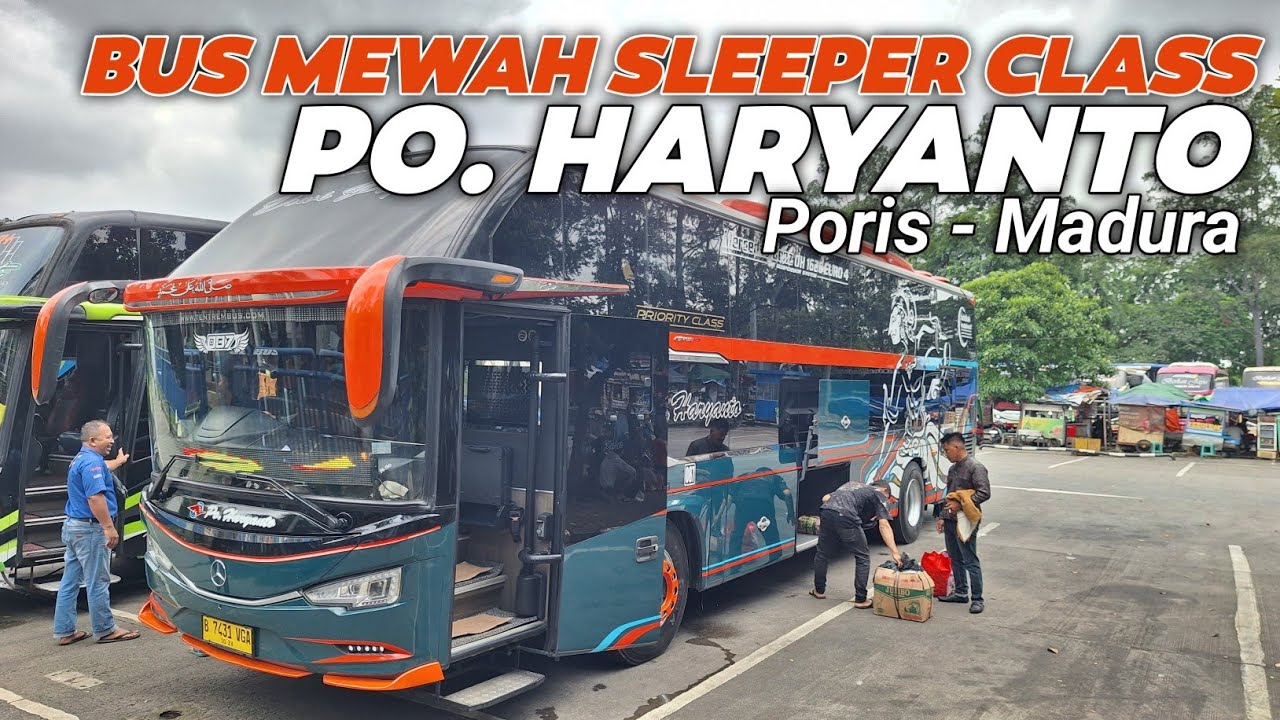 Haryanto mulai berbenah bangkit. Beli bus Mewah  sleeper class Avante H7  rute Poris - Madura .