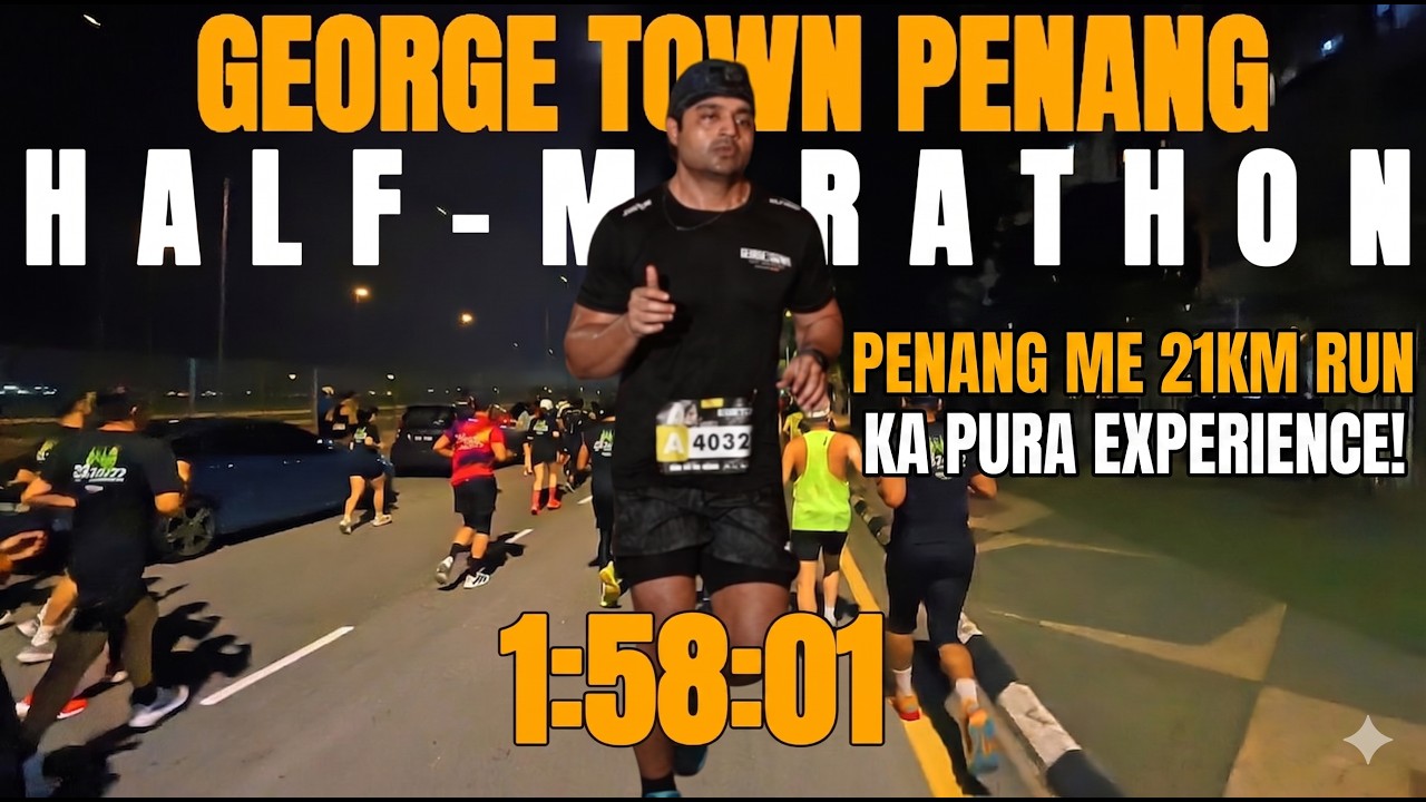George Town Half Marathon 2026 🇲🇾 | Penang Me 21KM Run Ka Pura ...
