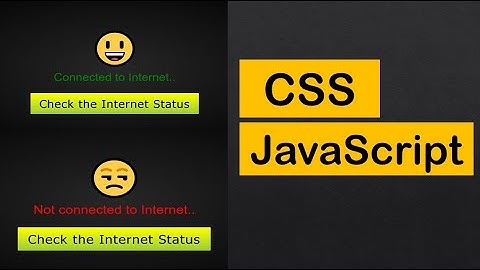 Check internet connectivity status with CSS and JavaScript