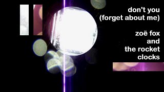 Dont You Forget About Me - Zoë Fox And The Rocket Clocks