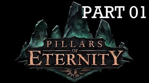 Pillars of Eternity, Part 01 - Character Creation