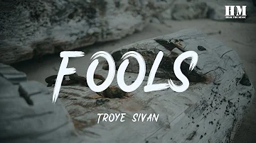 Troye - FOOLS [lyric]