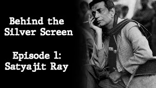 SATYAJIT RAY DOCUMENTARY | Behind the Silver Screen Ep 1