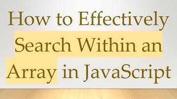 How to Effectively Search Within an Array in JavaScript