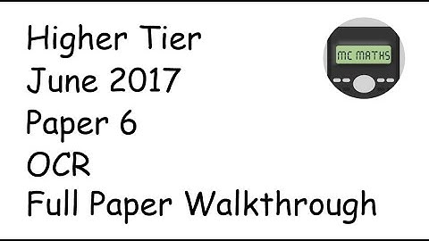 June 2017 maths Paper 6 higher OCR GCSE walkthrough