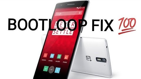 OnePlus one boot loop fix 100%