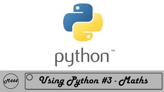 Using Python #3 - Mathematical Operations