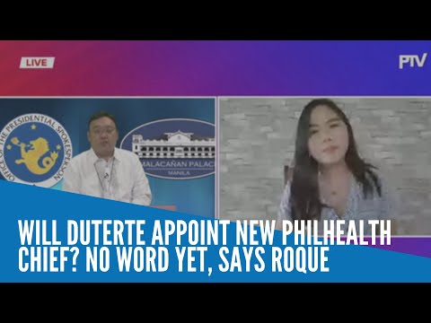 Will Duterte appoint a new PhilHealth chief? No word yet, says Roque