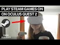 How To Play Steam Games On Oculus Quest 2