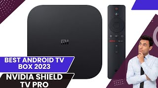 NVIDIA SHIELD TV Pro - The Best Android TV Box 2023 - 3GB Ram