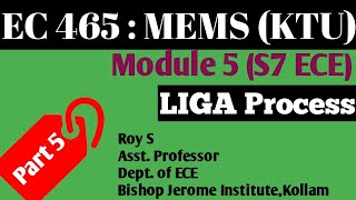 Module 5|Part 5|LIGA Process|S7 ECE|KTU|