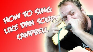 HOW TO SING HIGH NOTES LIKE DAN "SOUPY" CAMPBELL