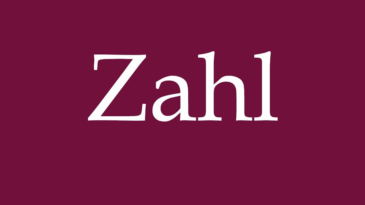 How to Pronounce ''Zahl'' (Number) Correctly in German - YouTube