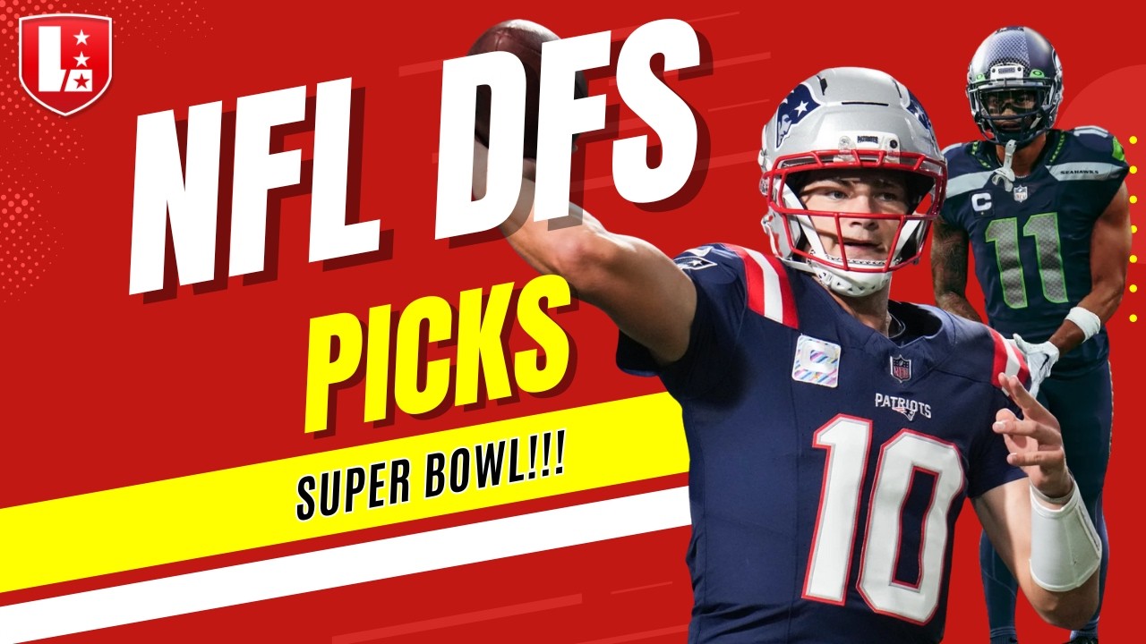 NFL Super Bowl DFS Picks |  DFS Picks for DraftKings, FanDuel, and Yahoo