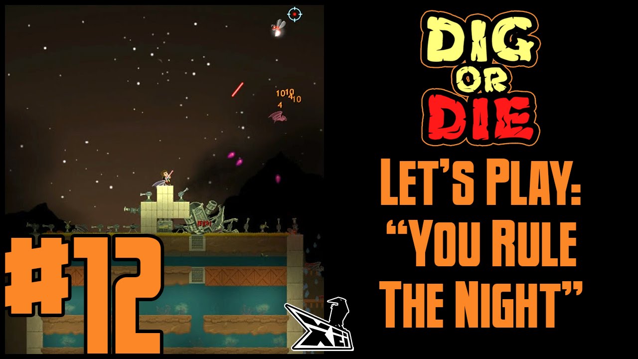 Let's Play Dig or Die EP12 | "That's It: You Rule The Night"