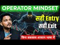  Real Mindset Operator Ki Entry Exit Strategy | Option Trading 