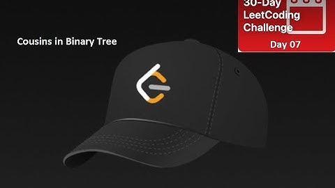 Cousins in Binary Tree [May LeetCoding Challenge] Day 7 in Python,C++,Java