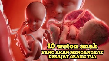 10 WETON ANAK AKAN MENGANGKAT DERAJAT ORANG  TUA , REZEKI BESAR AKAN KAYA RAYA, RAMALAN PRIMBON JAWA