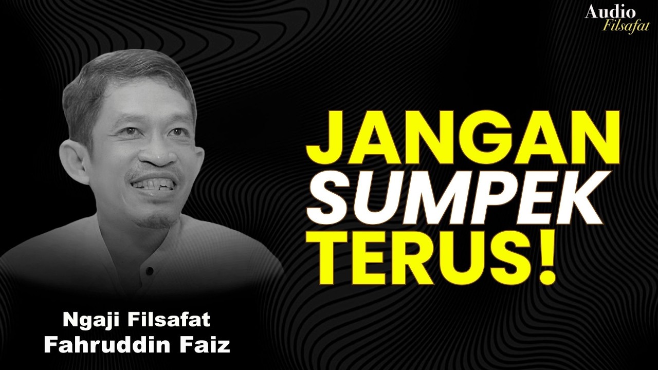 Bergembiralah, Jangan Terus Sumpek, Nikmati Hidupmu | Ngaji Filsafat - Dr Fahruddin Faiz
