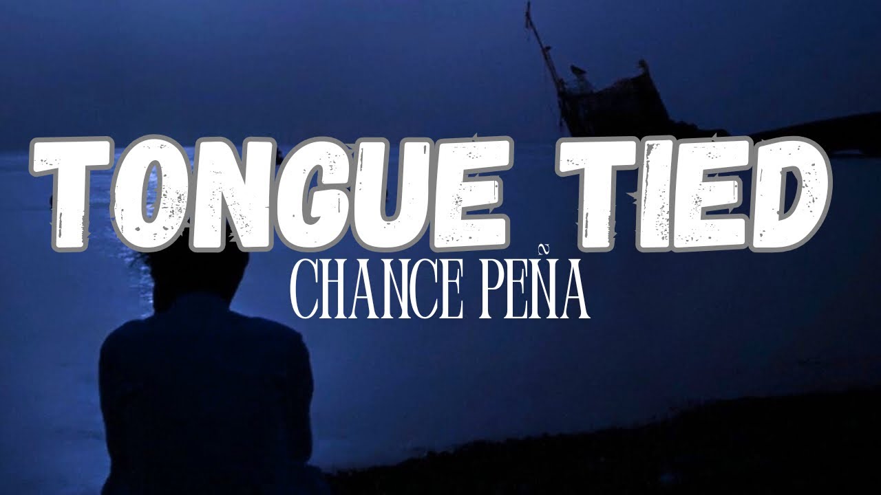 Tongue Tied - Chance Peña