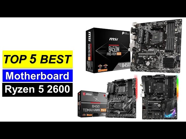 Best Motherboards For Ryzen 5 2600 in 2025 (Top 5 Picks) - YouTube
