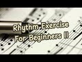 Rhythm exercise for beginners part two learningmusic musiclessons