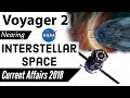 NASA's Voyager 2 is near Interstellar Space अन्तरिक्ष यान वायेजर 2 Current Affairs 2018