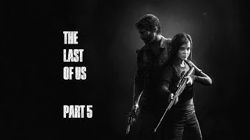 THE LAST OF US  Gameplay  Walkthrough【 PART 5 】No Commentary 1080p 60 FPS