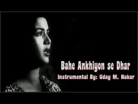 BAHE ANKHIYON SE DHARRARE INSTRUMENTAL BY UDAY M NAKAR