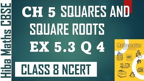 8th maths chapter 5 squares and square roots exercise 5.3 question 4 | CBSE NCERT mathssolutions
