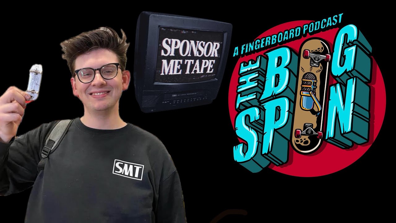 The Sponsor Me Tape Interview - The Bigspin Fingerboard Podcast