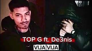 De3Nis Ft. Top G - Vija Vija Prod By N.o.s Records
