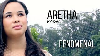 Aretha Moraes | Fenomenal 'Clipe Oficial'
