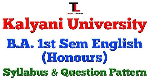 B.A. 1st Sem English (Hons) | University of Kalyani | SYLLABUS & QUESTION PATTERN