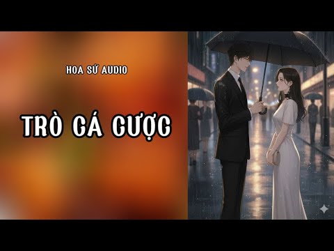 FULL | TRÒ CÁ CƯỢC | TRUYỆN AUDIO - youtube