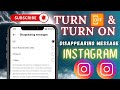 How to turn off and turn on disappearing message from your Instagram account