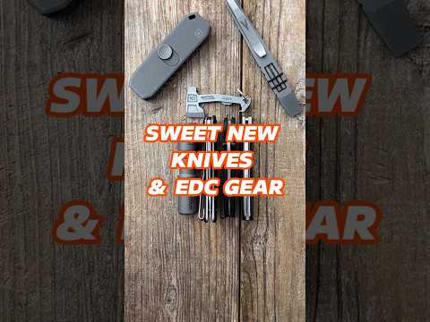 Sweet New Knives & EDC Gear
