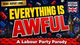 🧱 EVERYTHING IS AWFUL 🧱 | The Labour Parody Song (feat. Rupert Lowe & Restore Britain)