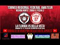 TORNEO REGIONAL FEDERAL AMATEUR - LA FLORIDA vs BELLA VISTA