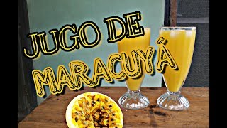 REFRESCO DE MARACUYA, fácil y rápido