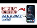 How To Identify Objects In Screenshots In iOS 26?