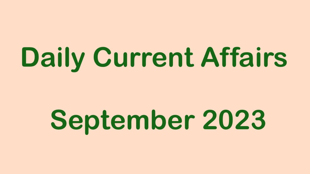 Today Current Affairs 14th September 2023 Daily Current Affairs today-current-affairs-14th-september-2023-daily-current-affairs
