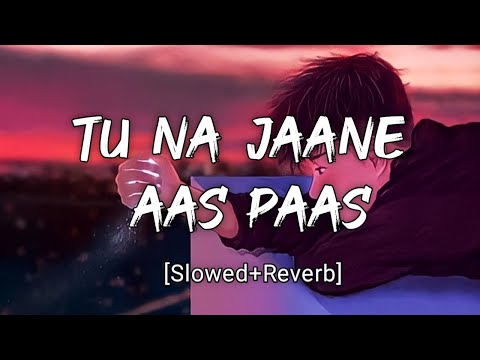 TU NA JAANE AAS PAAS HAI KHUDA | [Slowed+Reverb] | Rahat Fateh Ali Khan | Music Zone | Textaudio