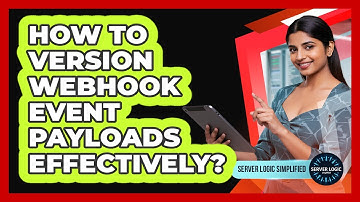 How To Version Webhook Event Payloads Effectively?