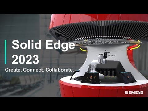 Introducing Solid Edge 2023: Create. Connect. Collaborate. | Product Launch Video