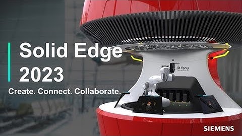 Introducing Solid Edge 2023: Create. Connect. Collaborate. | Product Launch Video